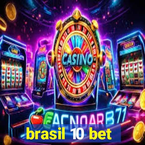 brasil 10 bet